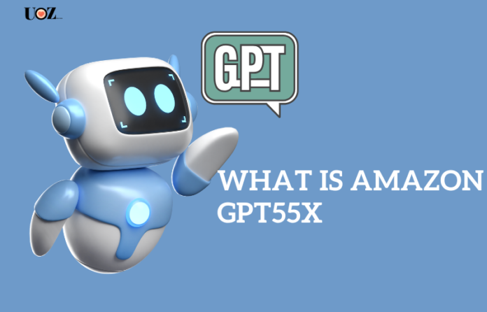 What is Amazon GPT55X